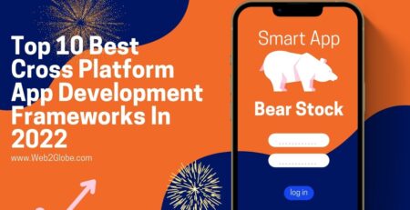 Top 10 Best Cross Platform App Development Frameworks In 2022